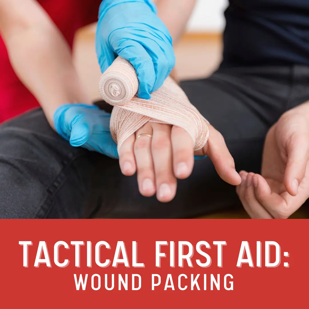 Tactical First Aid: Wound Packing