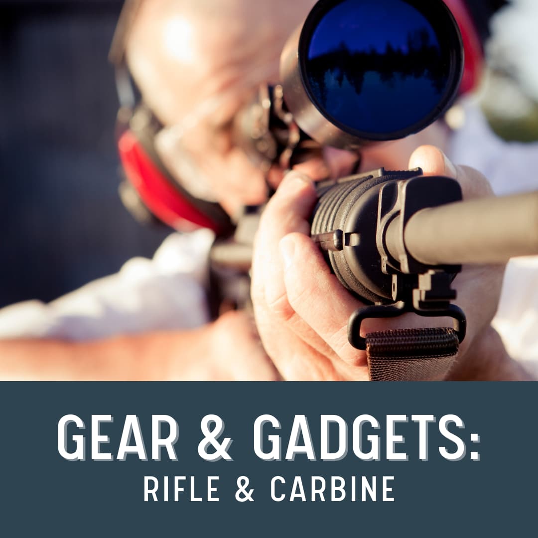 Gear & Gadgets: Carbine/Rifle