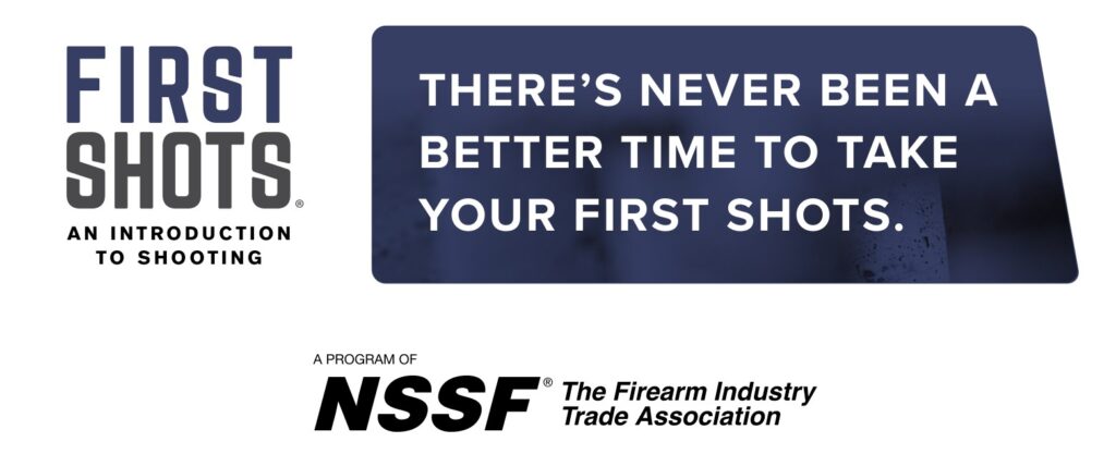 NSSF First Shots: An Introduction to Shooting. There's never been a better time to take your first shots. A program of NSSF.